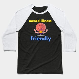 Mental Illness Friendly Baseball T-Shirt